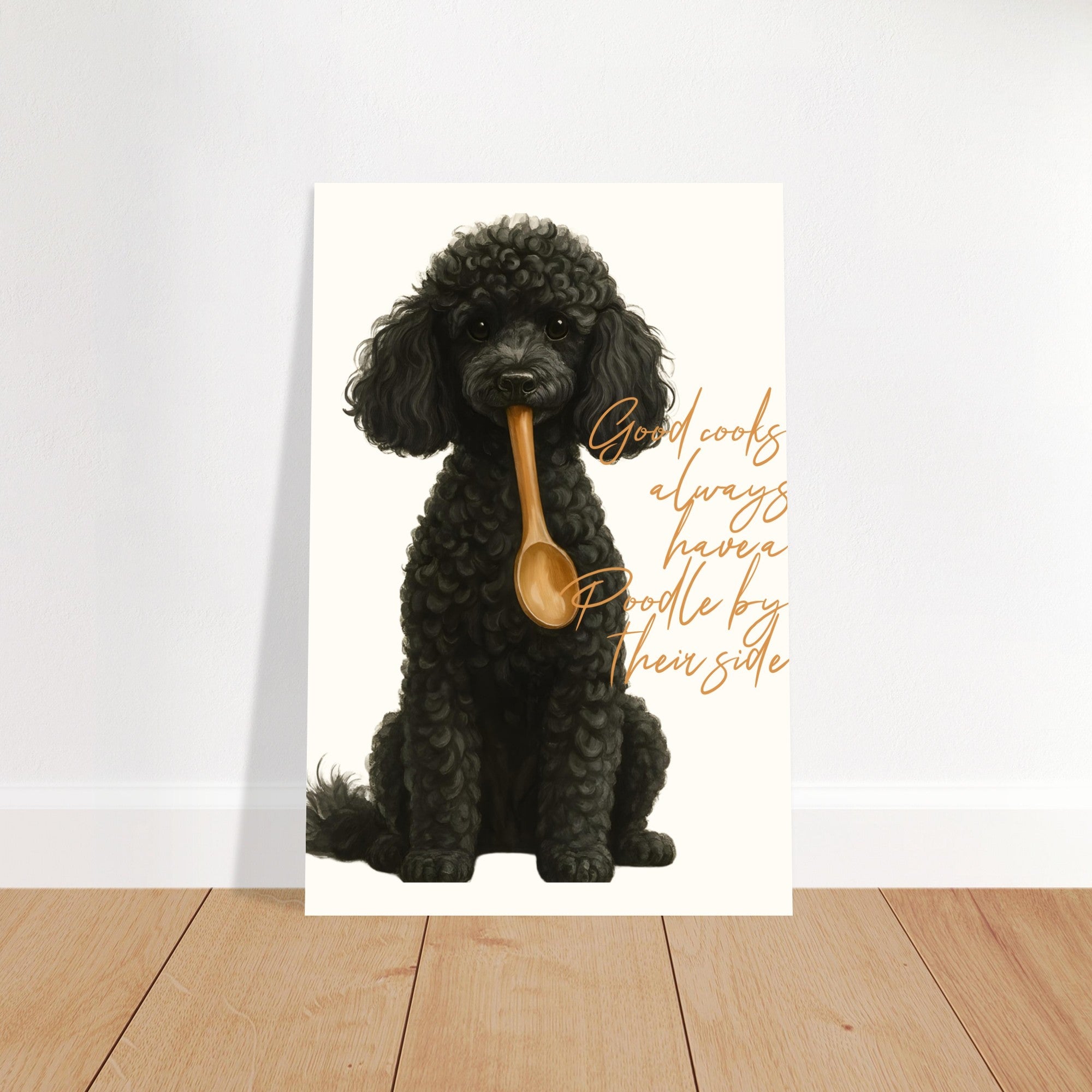 Poodle Kitchen Poster - Good Cooks Always Have a Poodle by their side - Perfect for Dog Lovers 30x45 cm 12x18″