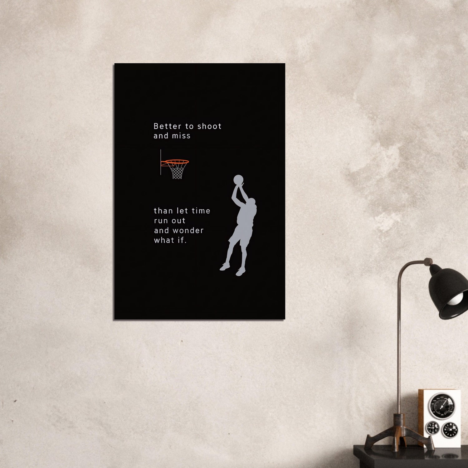 Better to Shoot and Miss than let time run out - Motivational Basketball Poster - Inspiring Wall Art 60x90 cm 24x36″