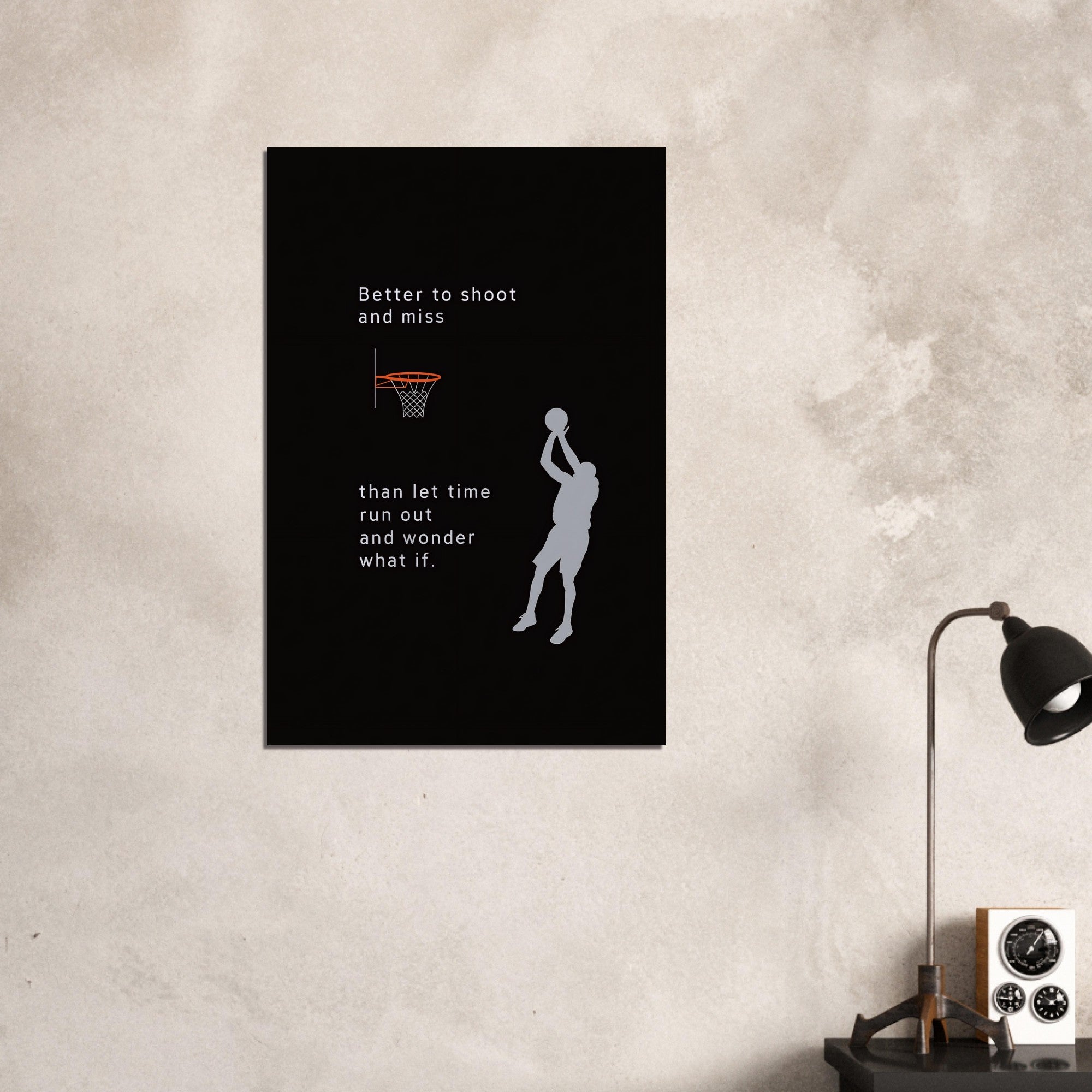 Better to Shoot and Miss than let time run out - Motivational Basketball Poster - Inspiring Wall Art 60x90 cm 24x36″