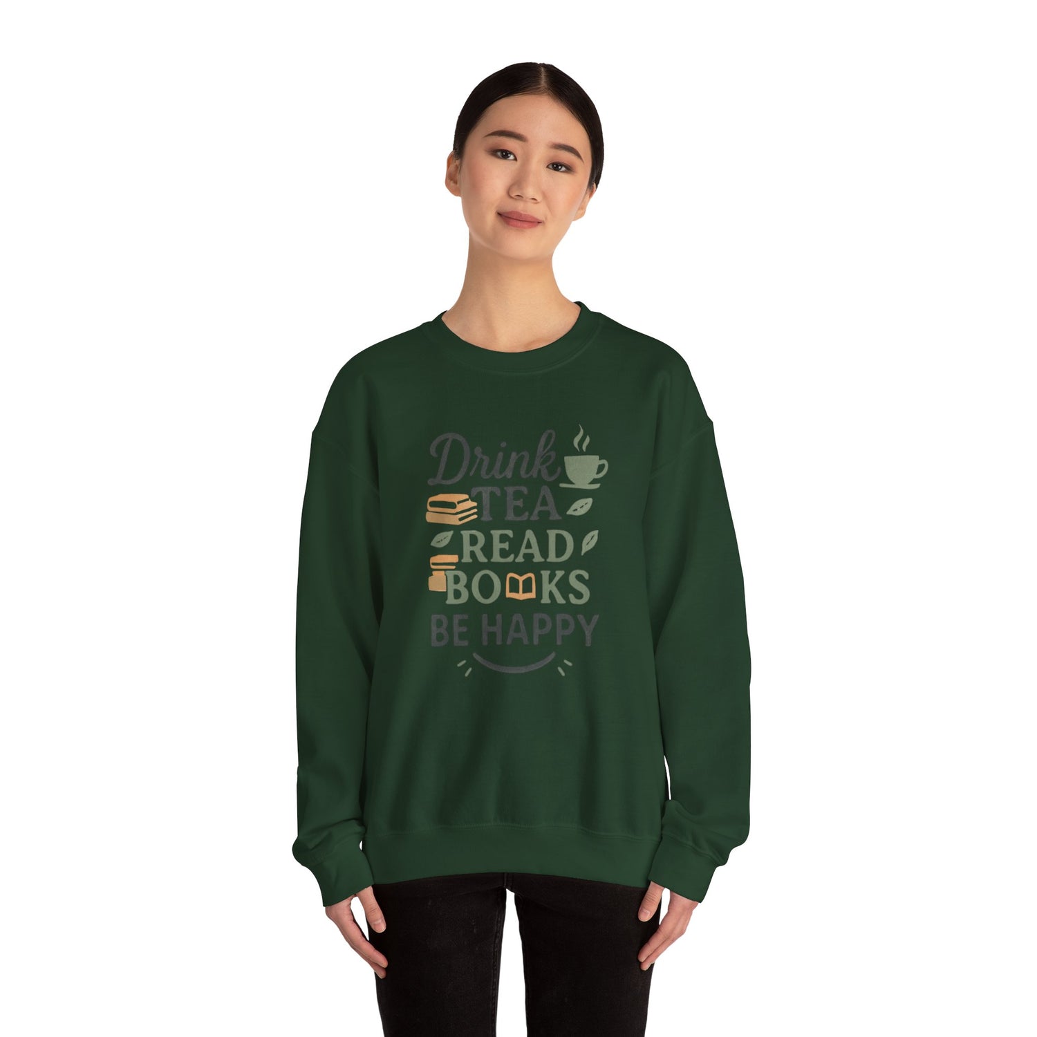Drink Tea Read Books Be Happy Sweatshirt - Cozy Book Lover&