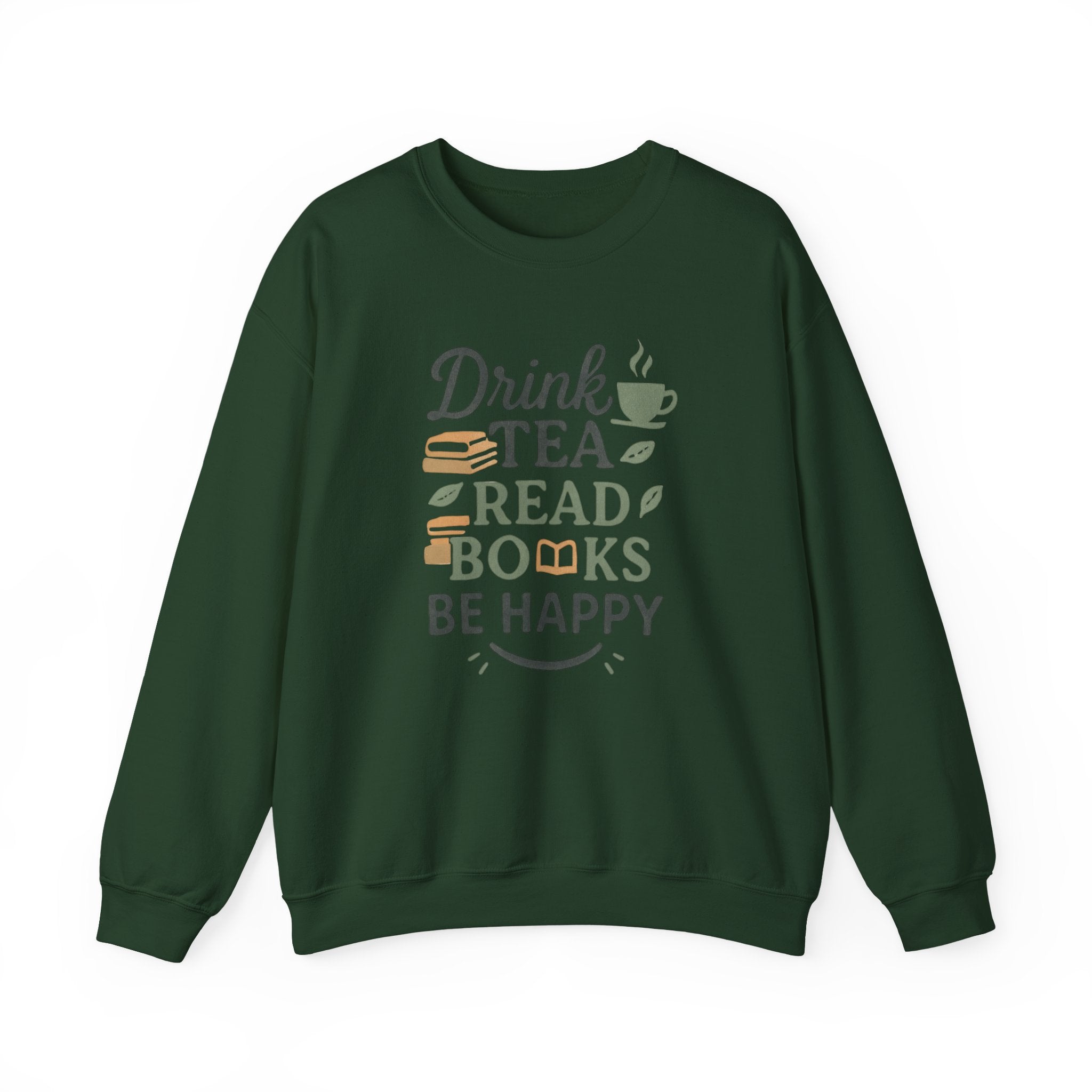 Drink Tea Read Books Be Happy Sweatshirt - Cozy Book Lover&