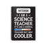 Cool Science Teacher Spiral Notebook - 6x8 Ruled Line Journal | Perfect Gift for Educators & Students One Size