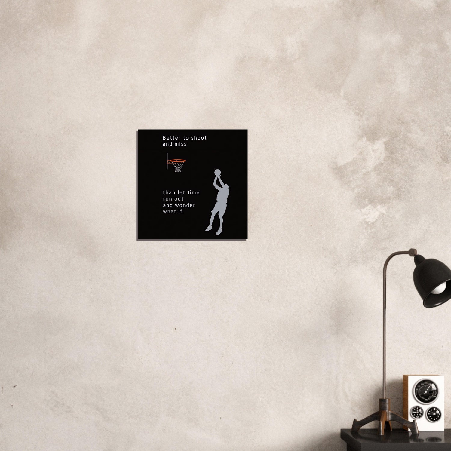 Better to Shoot and Miss than let time run out - Motivational Basketball Poster - Inspiring Wall Art 40x40 cm 16x16″
