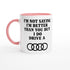 Funny Audi Mug - 11oz Car Driver Gift, Bold Statement Coffee Cup in multiple colors Ceramic Pink