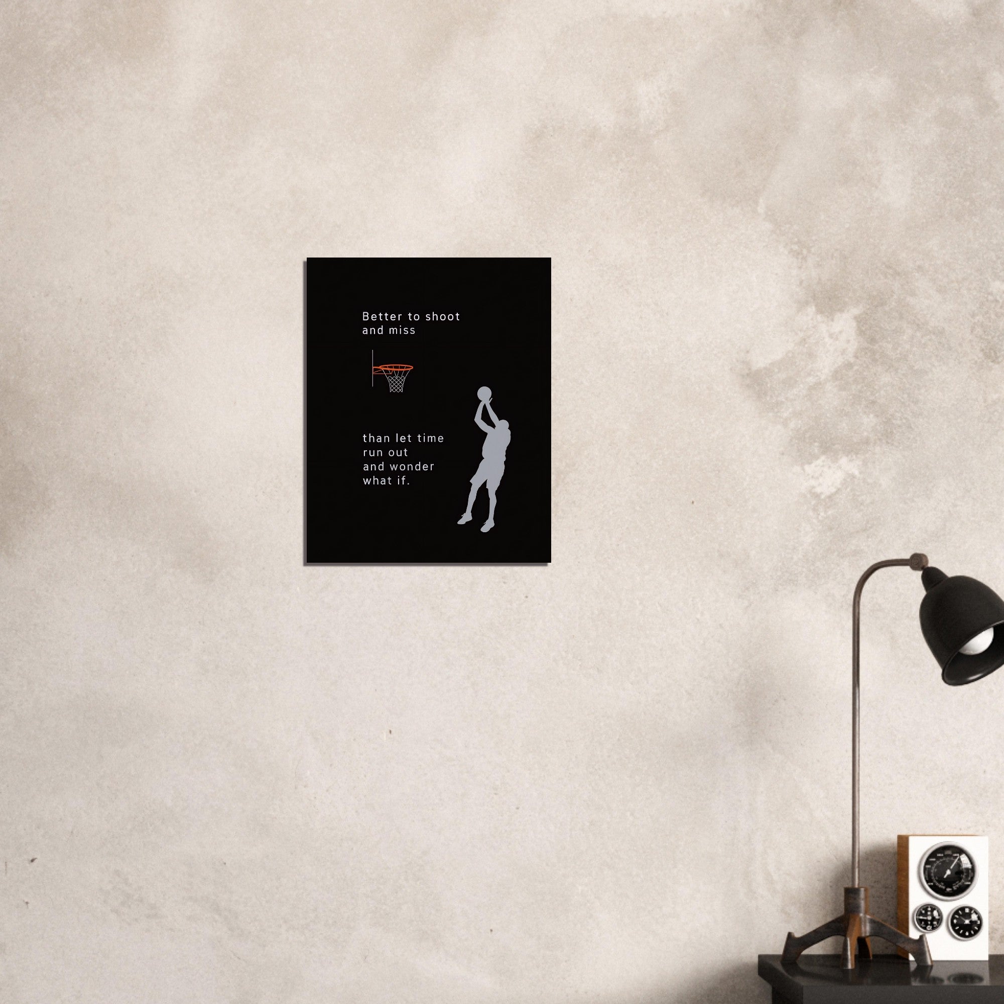 Better to Shoot and Miss than let time run out - Motivational Basketball Poster - Inspiring Wall Art 40x50 cm 16x20″