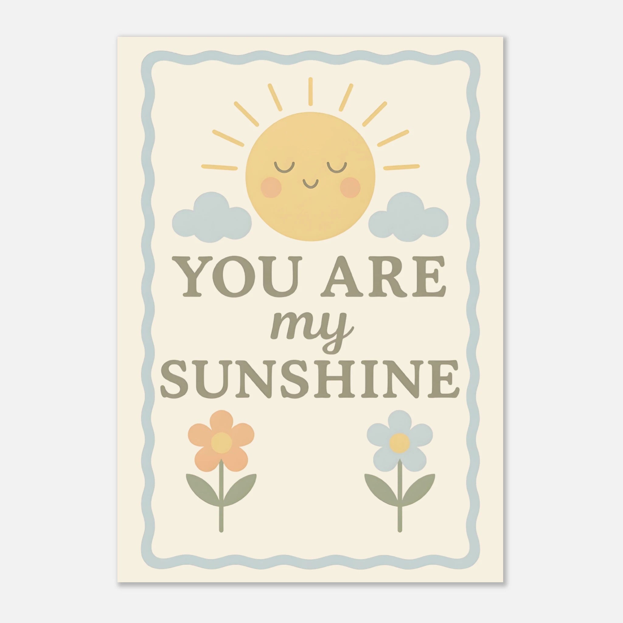 You Are My Sunshine Sun and Flower Pastel Nursery Wall Art, Nursery Poster, Nursery Art Decor - Neutral Print Baby Girl or Baby Boy Room A2 (42 x 59.4 cm)