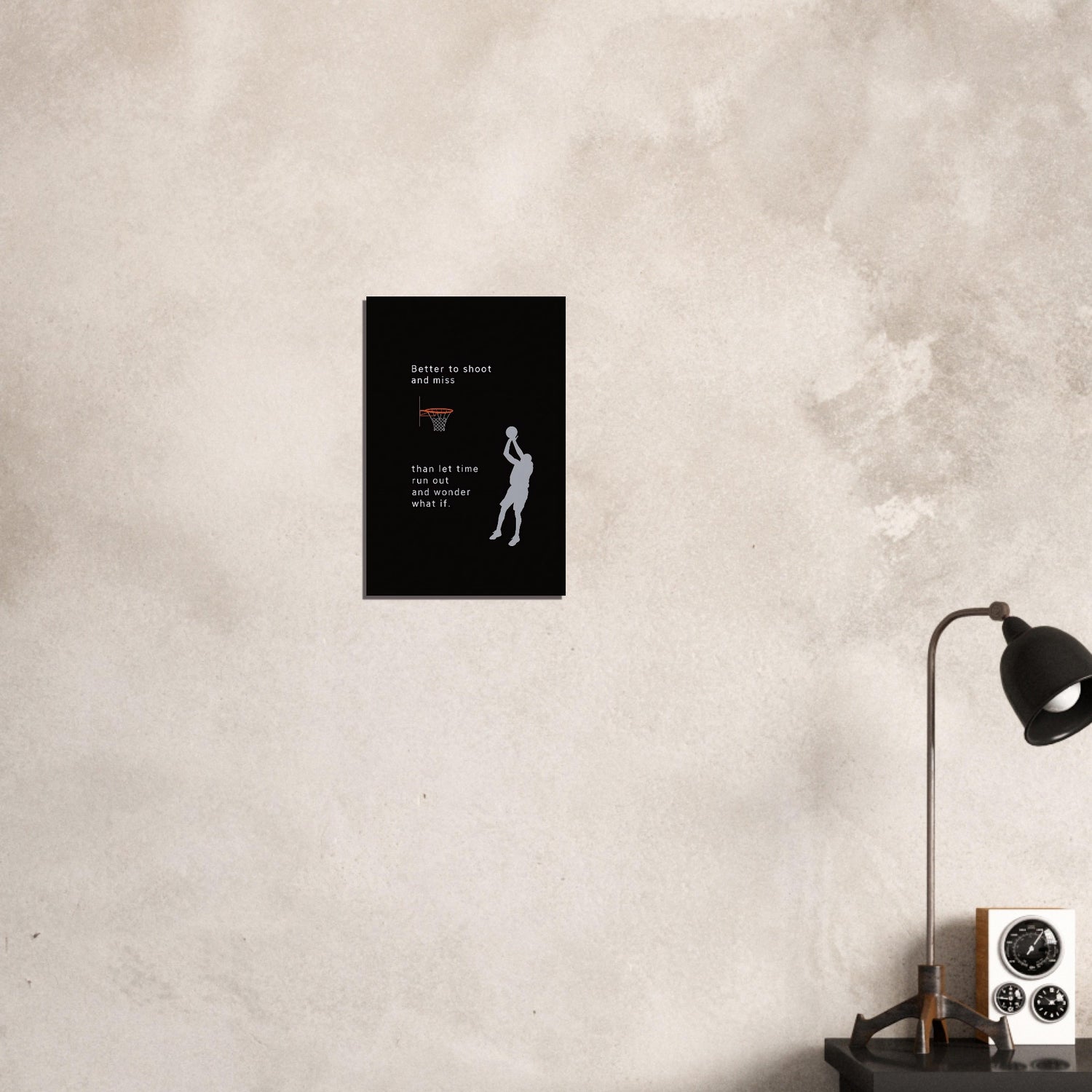 Better to Shoot and Miss than let time run out - Motivational Basketball Poster - Inspiring Wall Art 30x45 cm 12x18″