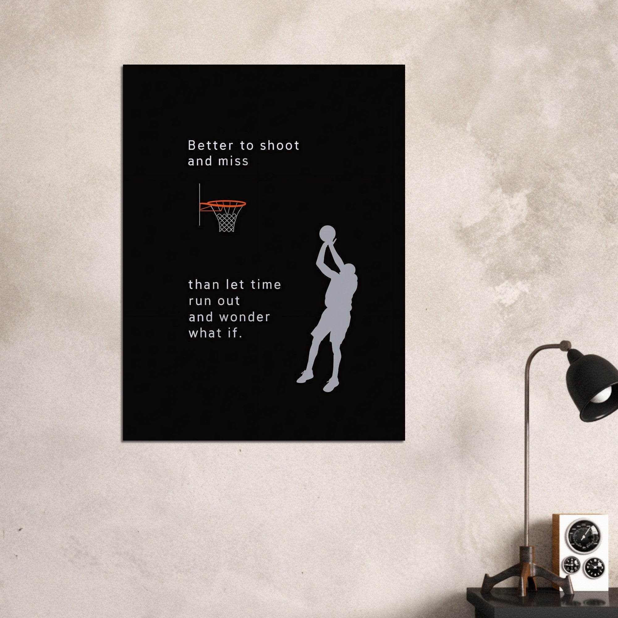 Better to Shoot and Miss than let time run out - Motivational Basketball Poster - Inspiring Wall Art 75x100 cm 30x40″