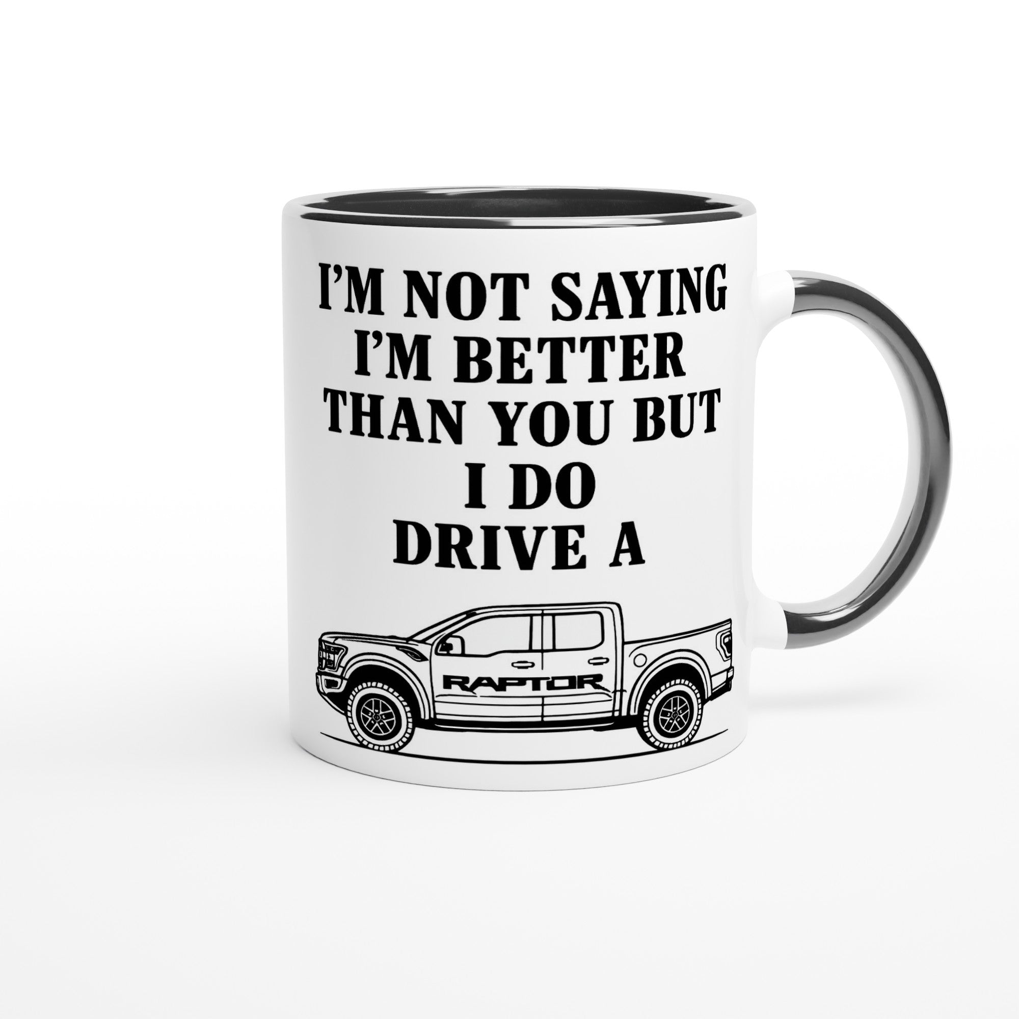 Funny Ford Raptor Mug - 11oz Bold Statement Coffee Cup Gift Ceramic Black