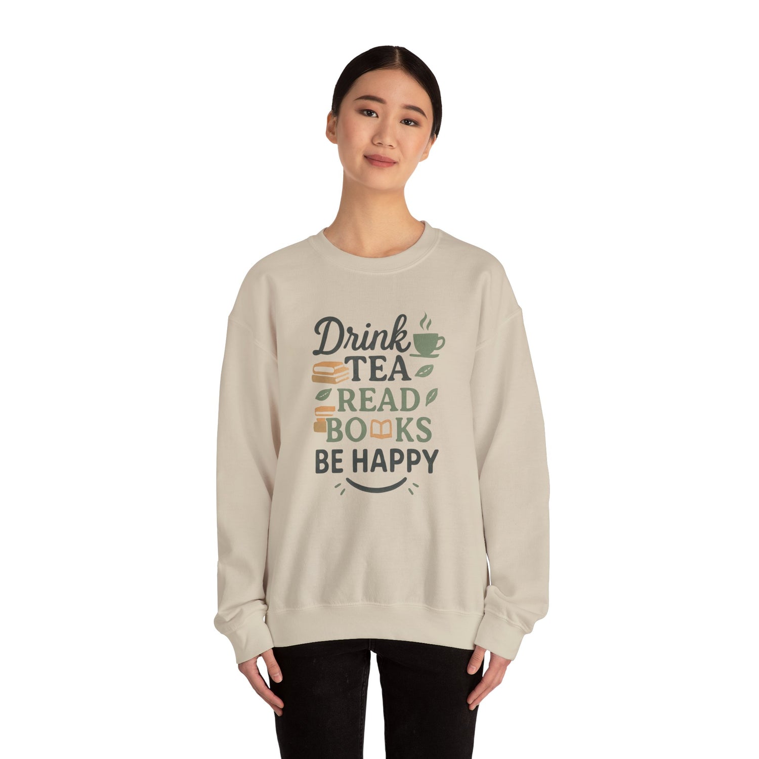 Drink Tea Read Books Be Happy Sweatshirt - Cozy Book Lover&