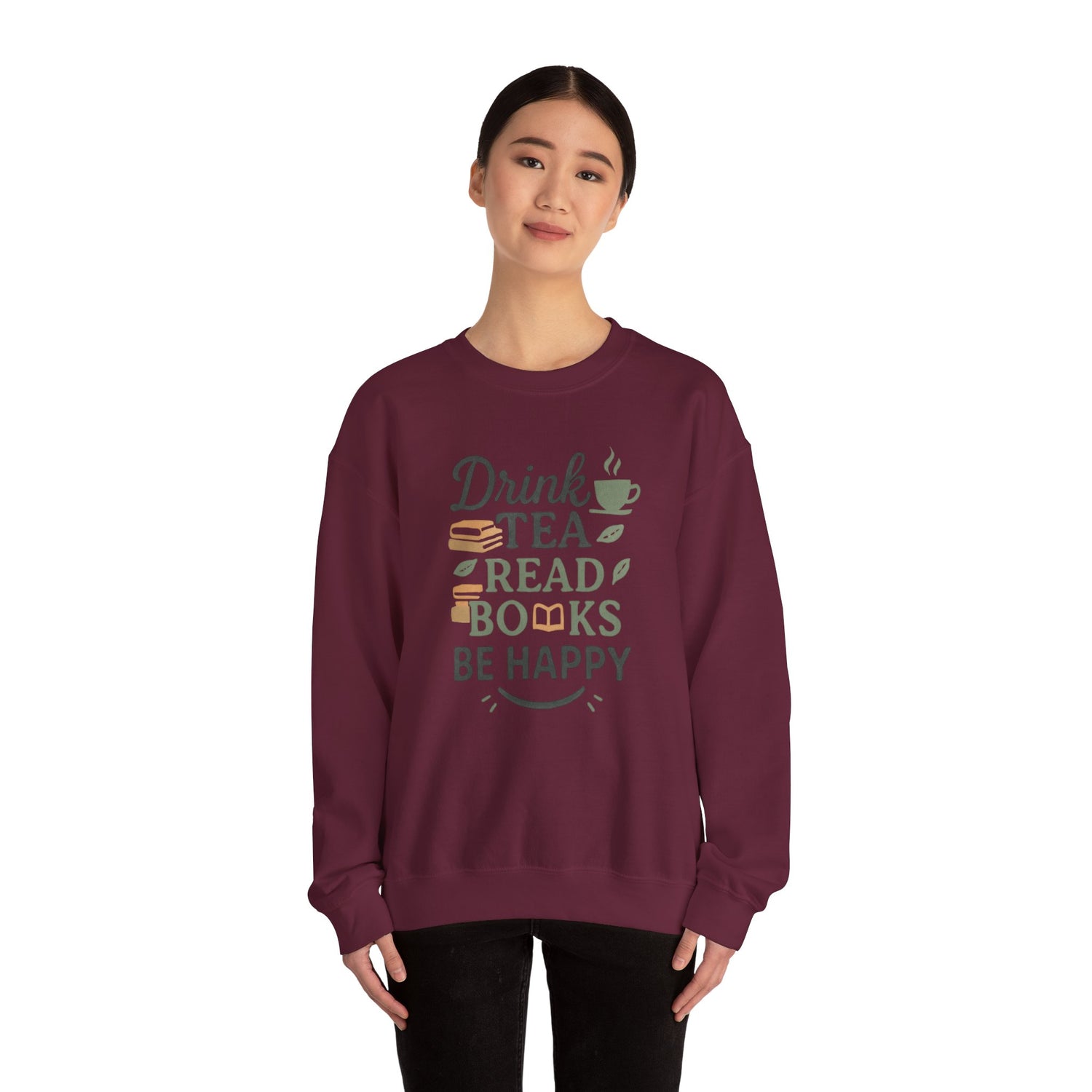 Drink Tea Read Books Be Happy Sweatshirt - Cozy Book Lover&