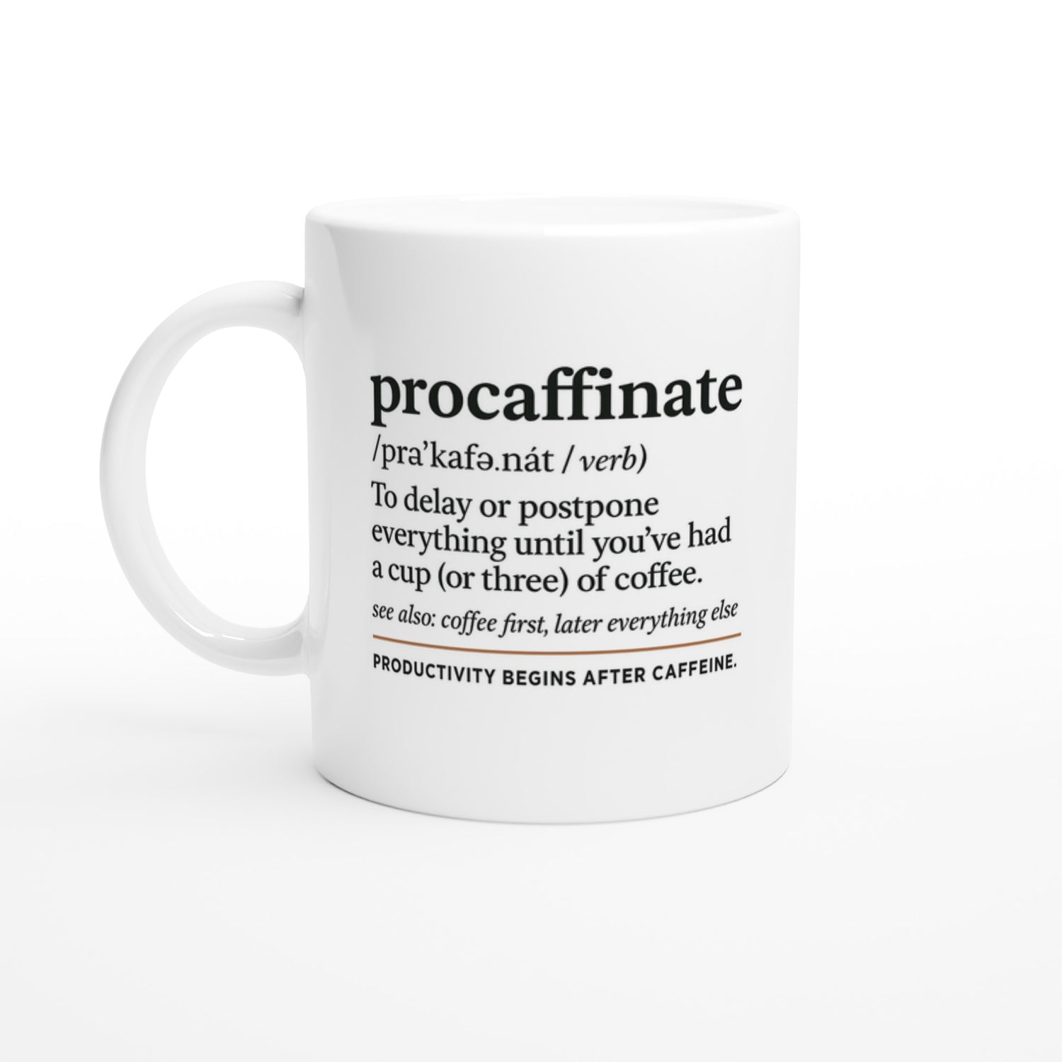 Procaffinate Mug - Funny Coffee Cup - Ceramic 11oz for Coffee Lovers - Gift for Caffeine Addicts Ceramic White