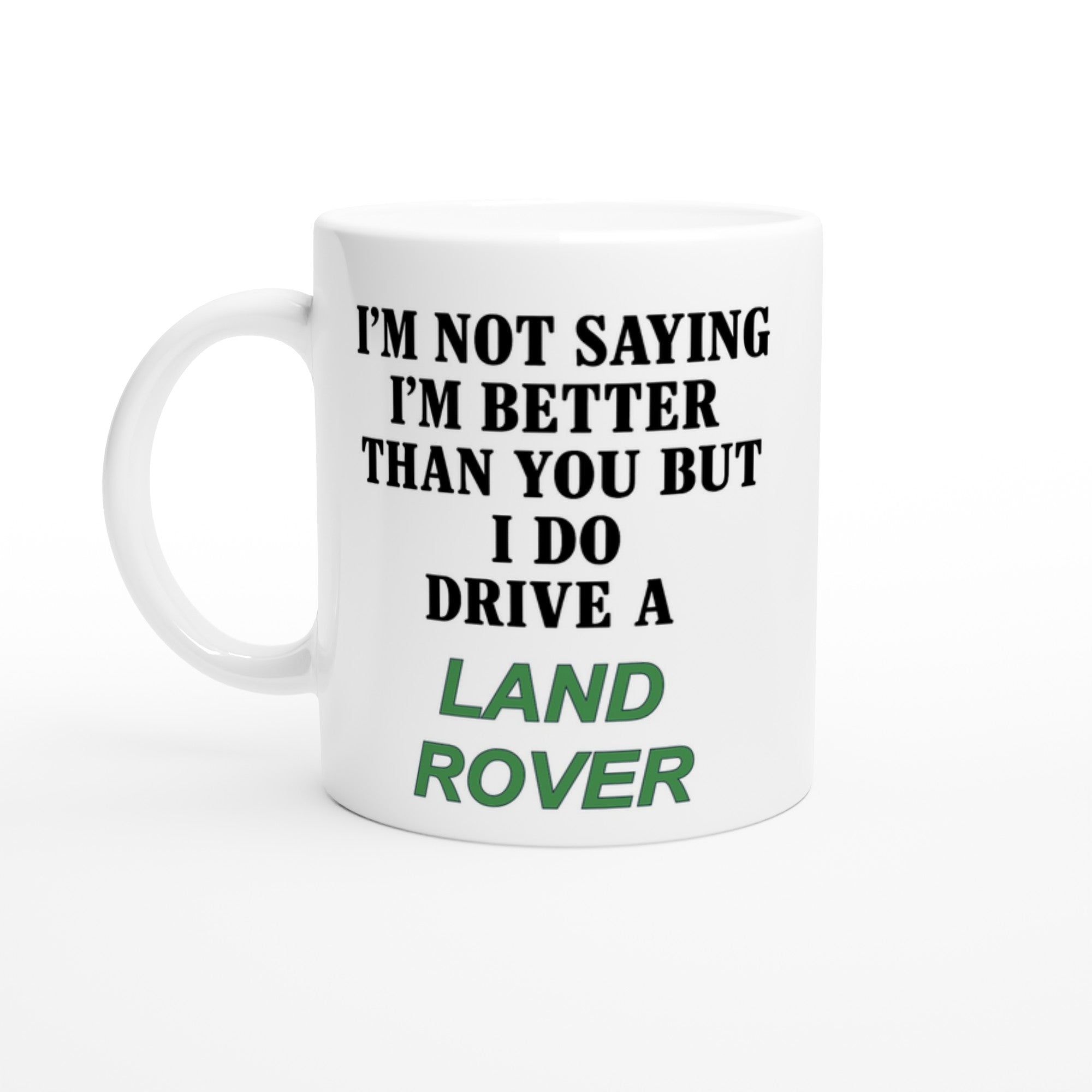 Funny Land Rover Mug – 11oz Luxury Car Driver Gift, Bold Statement Coffee Cup, Land Rover, Range Rover Lover Gift for Him or Her Ceramic White