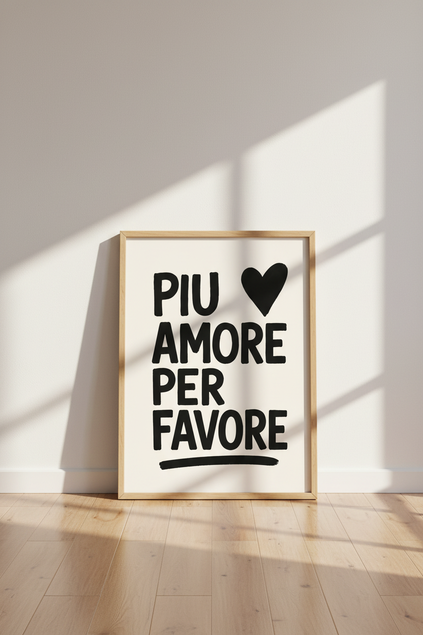 Italian Quote Wall Art Print | Piu Amore Per Favore, Minimalist Black and White Poster