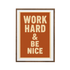 Work Hard Be Nice Poster - Watercolour Motivational Print | Office & Study Wall Art