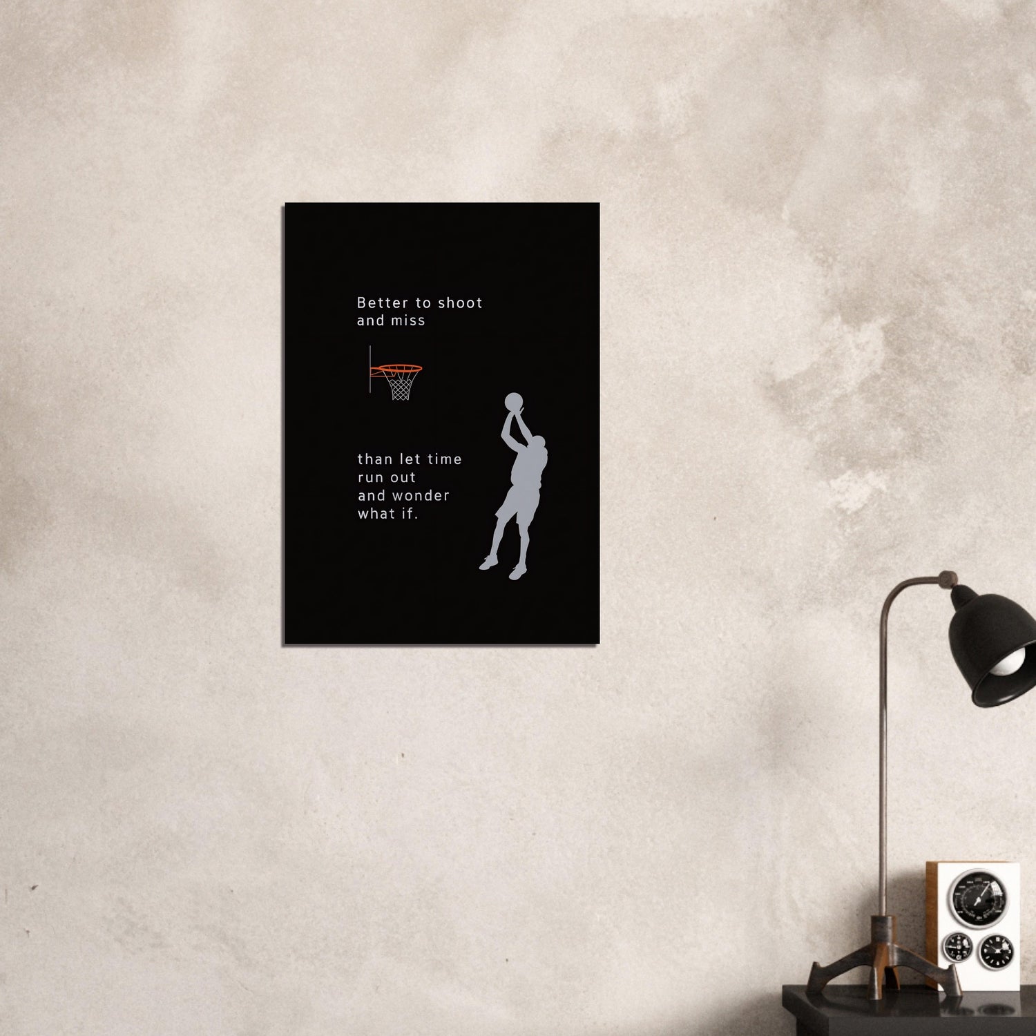 Better to Shoot and Miss than let time run out - Motivational Basketball Poster - Inspiring Wall Art 50x70 cm 20x28″