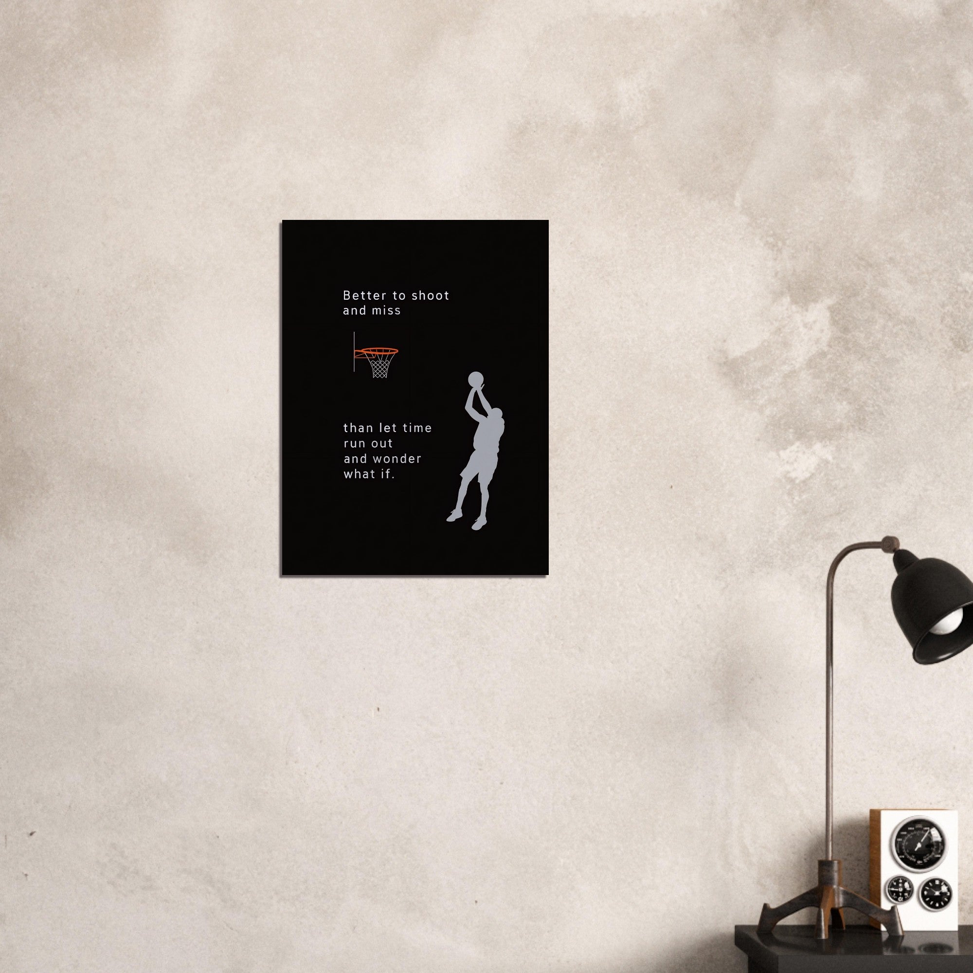 Better to Shoot and Miss than let time run out - Motivational Basketball Poster - Inspiring Wall Art 45x60 cm 18x24″