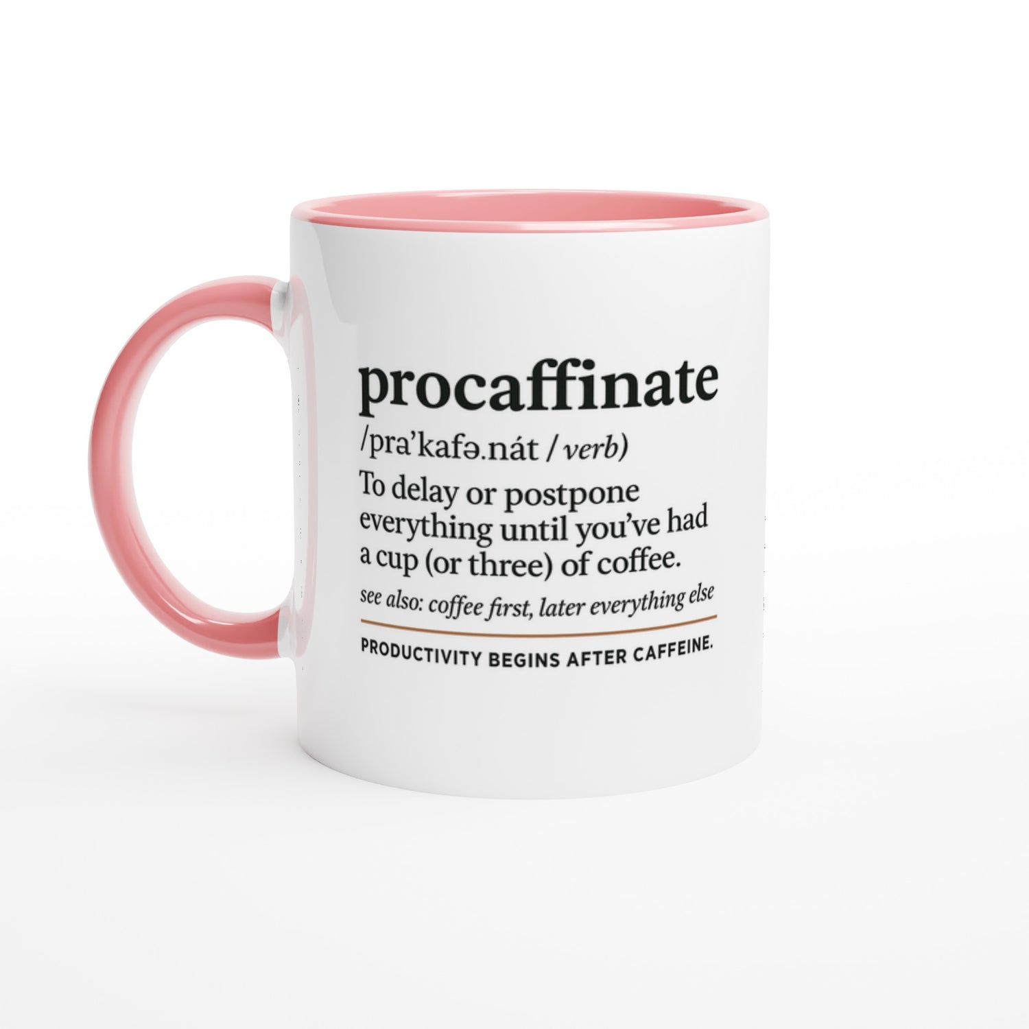 Procaffinate Mug - Funny Coffee Cup - Ceramic 11oz for Coffee Lovers - Gift for Caffeine Addicts Ceramic Pink