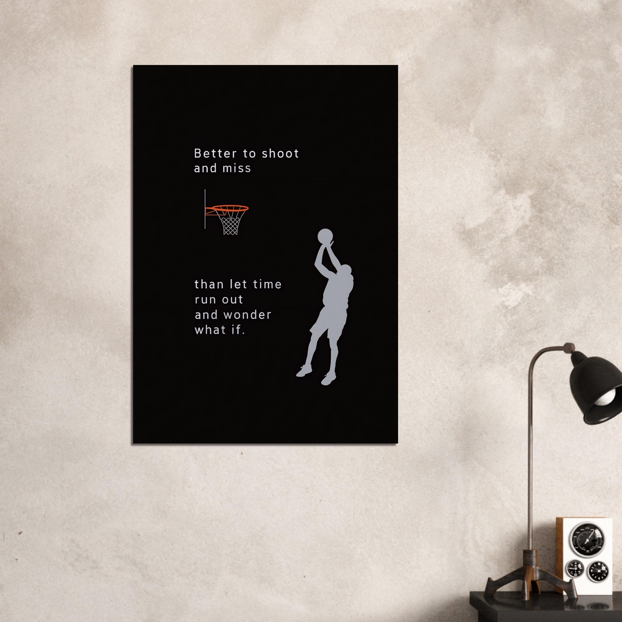 Better to Shoot and Miss than let time run out - Motivational Basketball Poster - Inspiring Wall Art 70x100 cm 28x40″