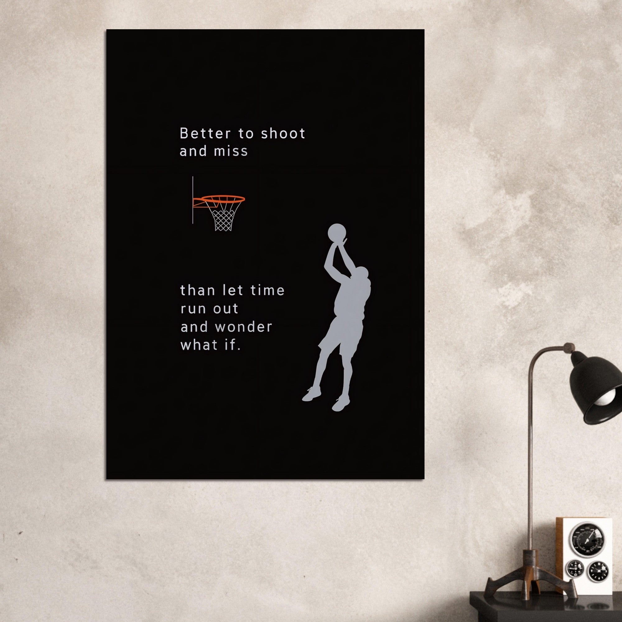 Better to Shoot and Miss than let time run out - Motivational Basketball Poster - Inspiring Wall Art A0 (84.1 x 118.9 cm)