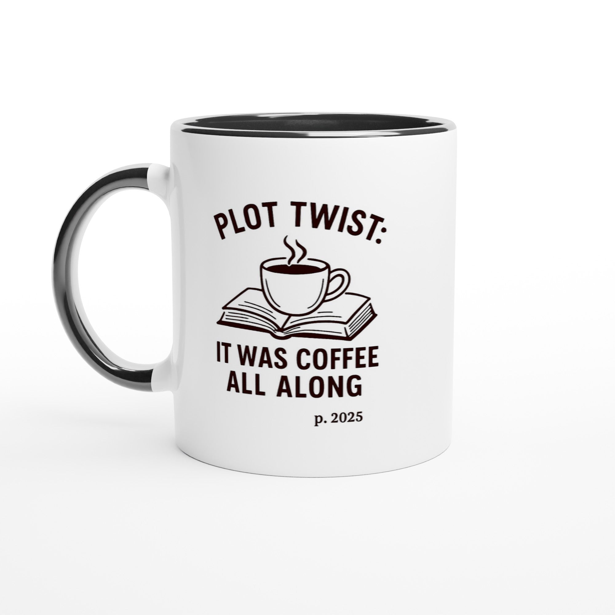 Plot Twist: It was Coffee All Along Mug - Perfect Gift for Readers & Book Lovers Ceramic Black