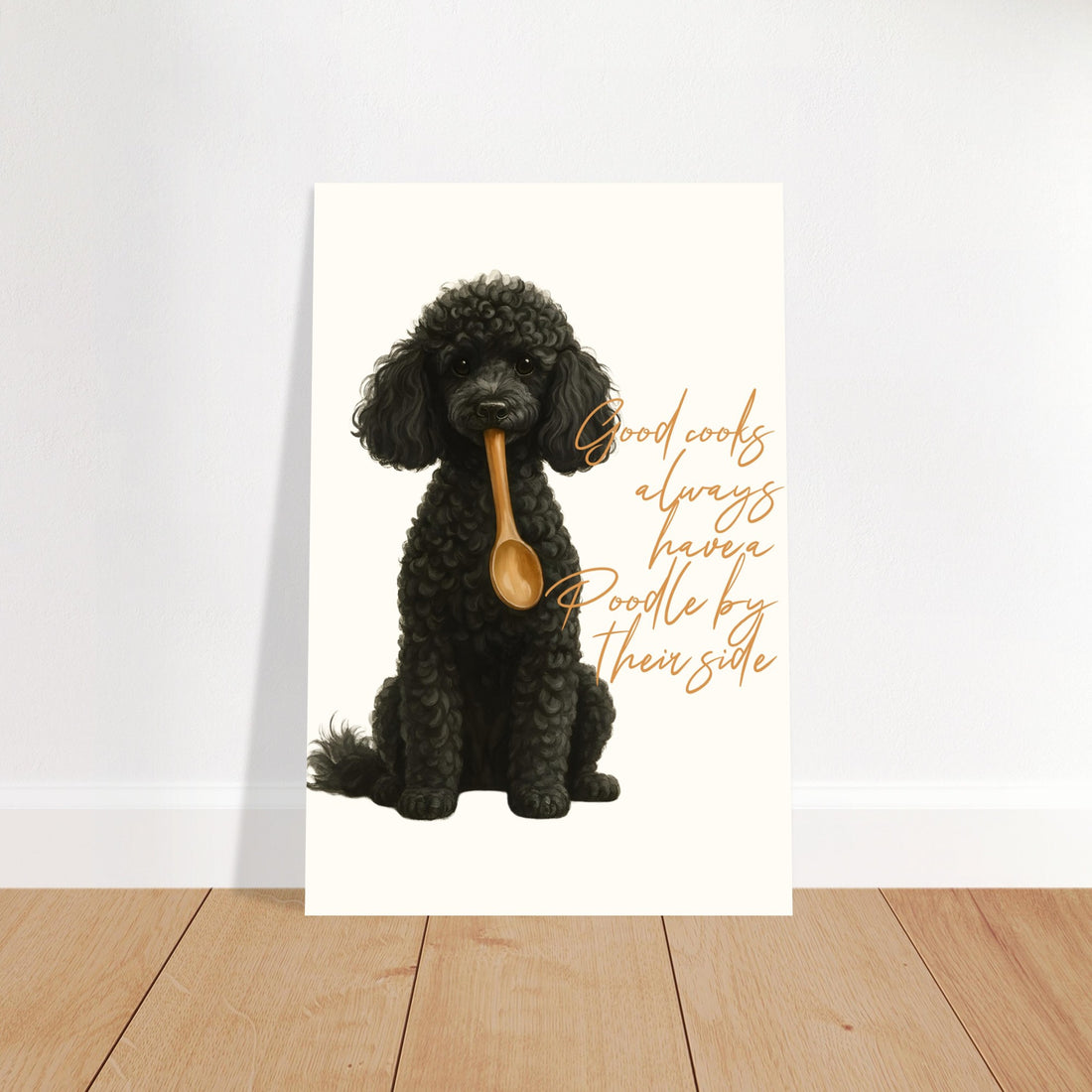 Poodle Kitchen Poster - Good Cooks Always Have a Poodle by their side - Perfect for Dog Lovers