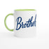 Brother Mug - Blue Brush Script Mug with Heart – Blue Calligraphy 11oz Coffee Cup – Gift for Brother, Birthday or Everyday Surprise Ceramic Green