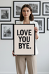 Love You Bye Typography Wall Art - Minimalist Quote Print Beige