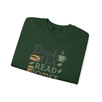 Drink Tea Read Books Be Happy Sweatshirt - Cozy Book Lover&