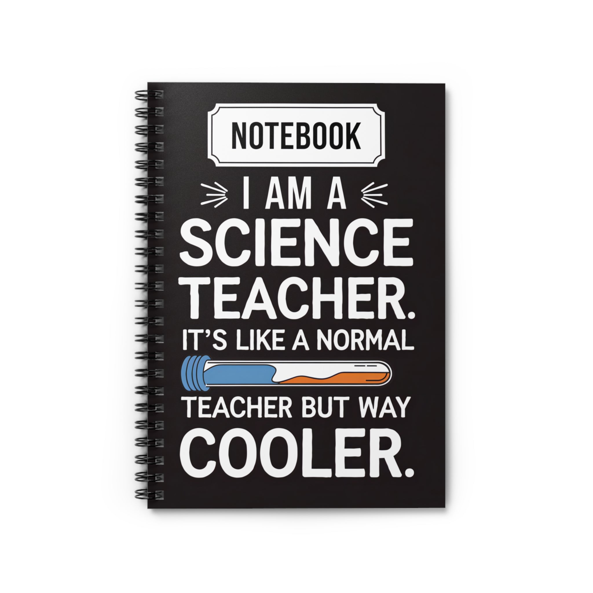 Cool Science Teacher Spiral Notebook - Perfect Gift for Educators, Journal, Student Supplies, Back to School, Teacher Appreciation