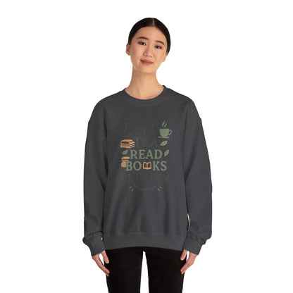 Drink Tea Read Books Be Happy Sweatshirt - Cozy Book Lover&