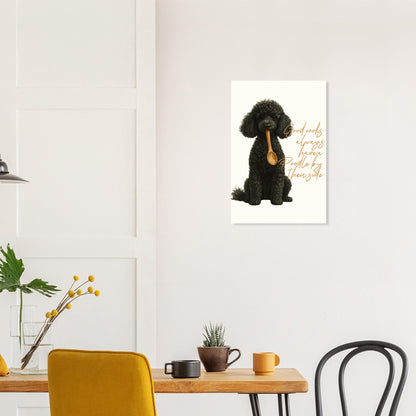 Poodle Kitchen Poster - Good Cooks Always Have a Poodle by their side - Perfect for Dog Lovers