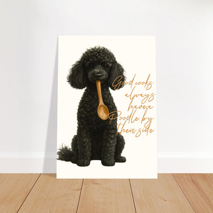Poodle Kitchen Poster - Good Cooks Always Have a Poodle by their side - Perfect for Dog Lovers A3 (29.7 x 42 cm)