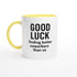 Funny Coworker Mug - Good Luck Finding Better Coworkers - Gift for Office Friends Ceramic Yellow