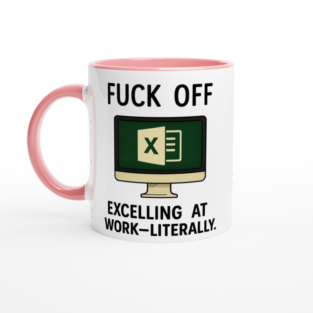 F*ck Off - Excelling at Work - Literally. Mug – Excel Spreadsheet Gift, Office Humor, 11oz, Funny Accountant, PM or Data Analyst Coffee Cup Ceramic Pink