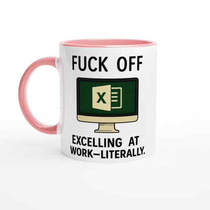 F*ck Off - Excelling at Work - Literally. Mug – Excel Spreadsheet Gift, Office Humor, 11oz, Funny Accountant, PM or Data Analyst Coffee Cup Ceramic Pink