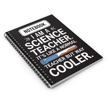 Cool Science Teacher Spiral Notebook - Perfect Gift for Educators, Journal, Student Supplies, Back to School, Teacher Appreciation