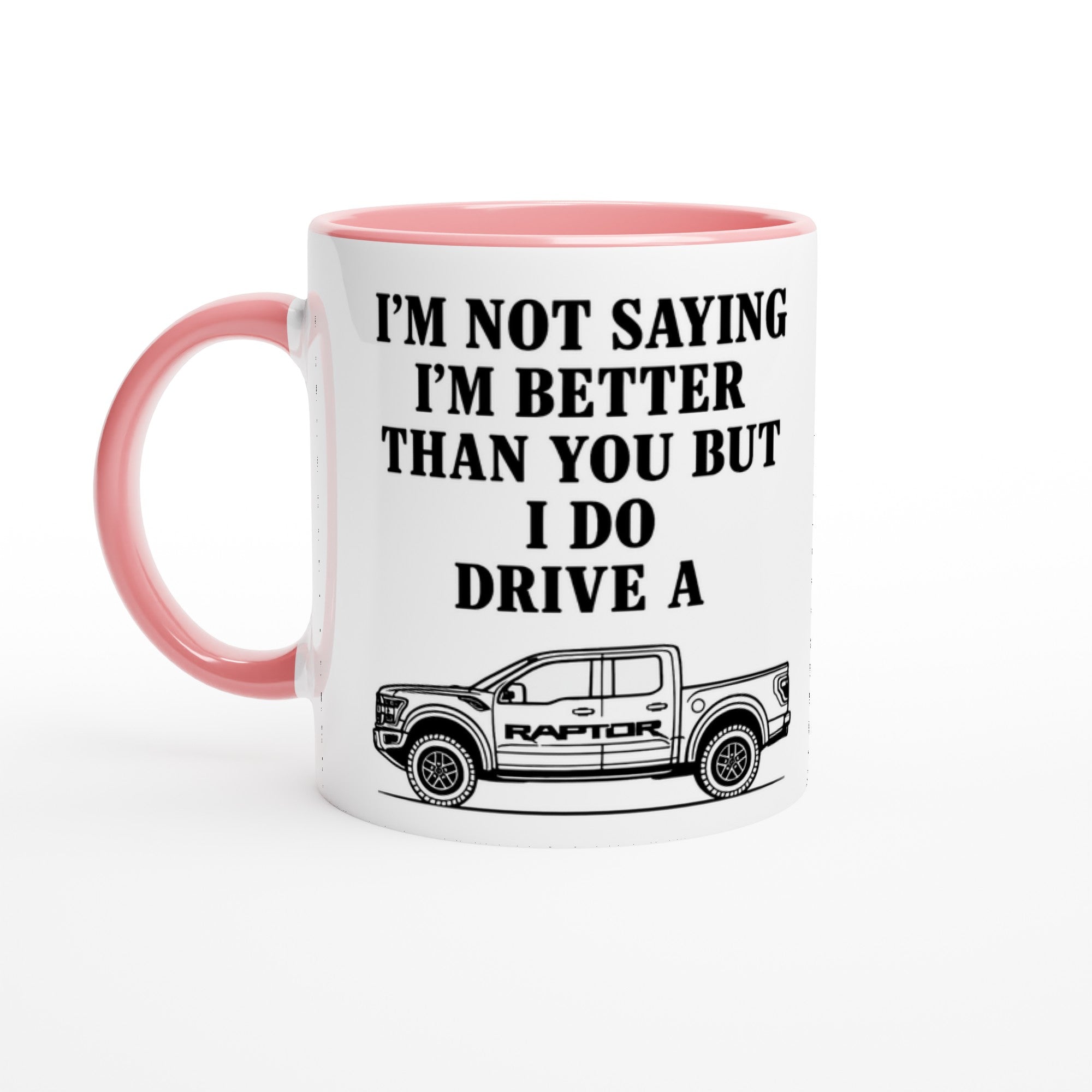 Funny Ford Raptor Mug - 11oz Bold Statement Coffee Cup Gift Ceramic Pink