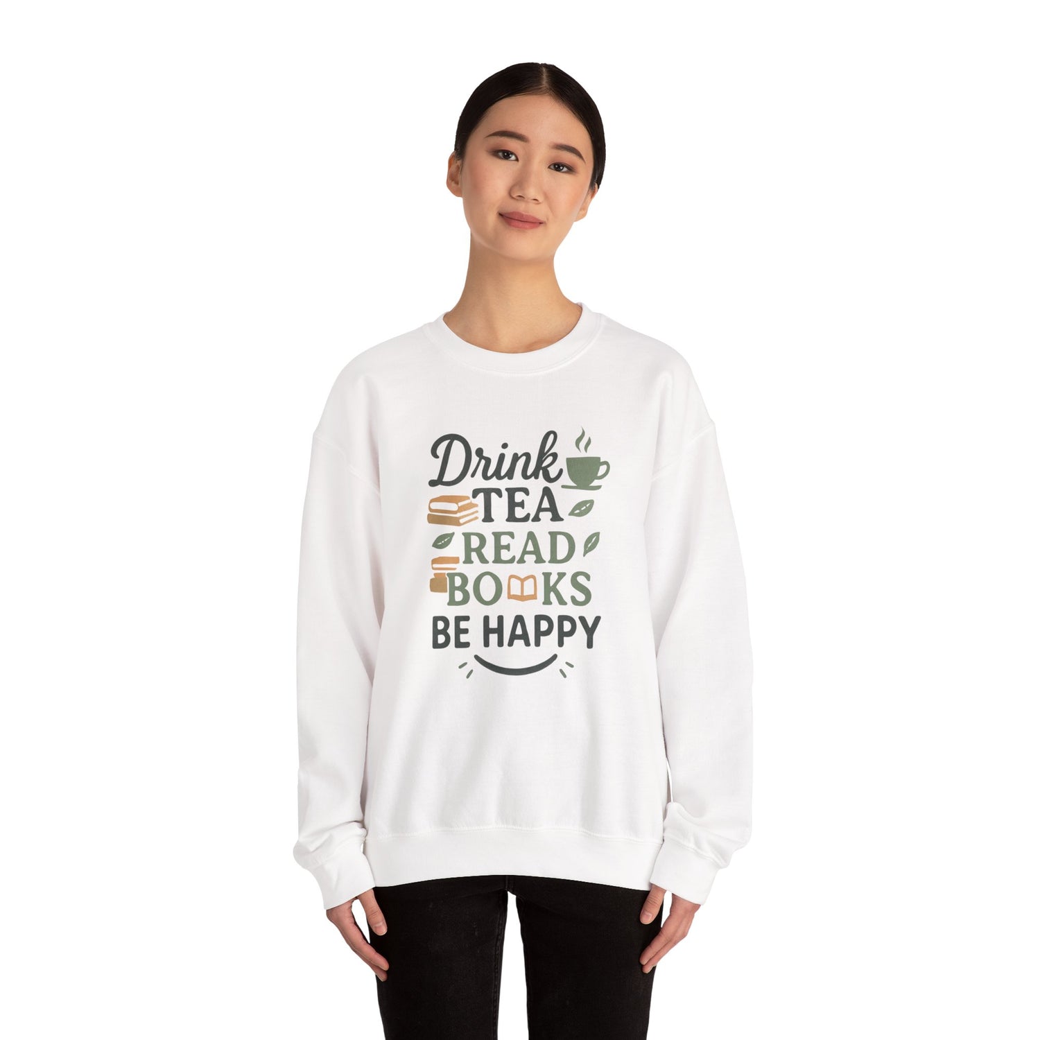 Drink Tea Read Books Be Happy Sweatshirt - Cozy Book Lover&