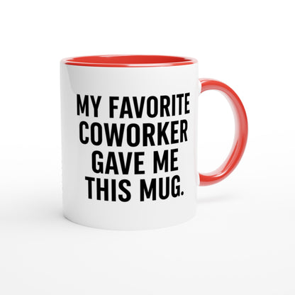 My Favorite Coworker Mug - Funny Gift for Office Friends - Ceramic 11oz Coffee Cup Ceramic Red