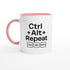 CTRL + ALT + REPEAT Mug - Funny Gift for Tech Lovers - Ceramic Coffee Cup Ceramic Pink