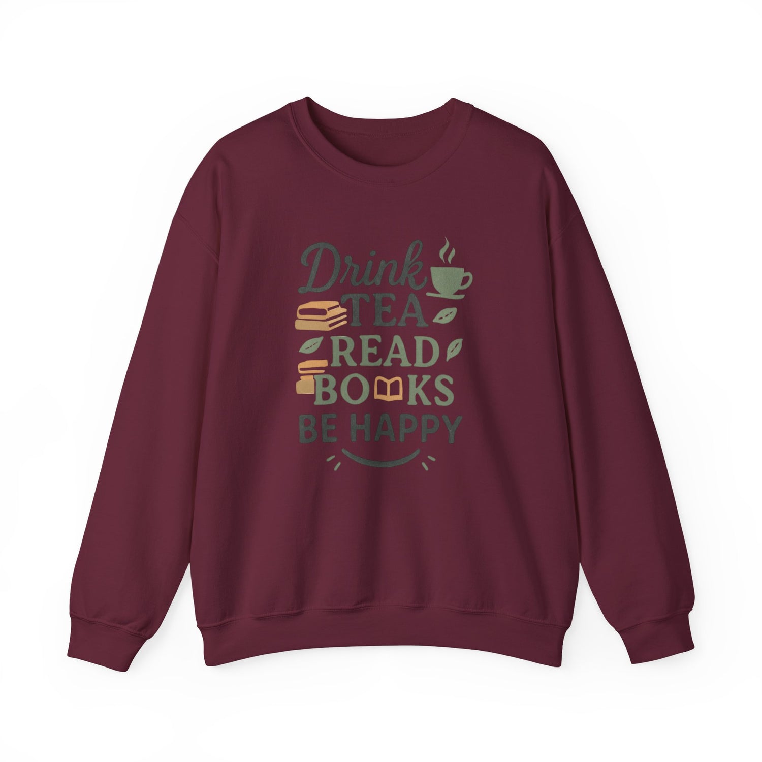 Drink Tea Read Books Be Happy Sweatshirt - Cozy Book Lover&