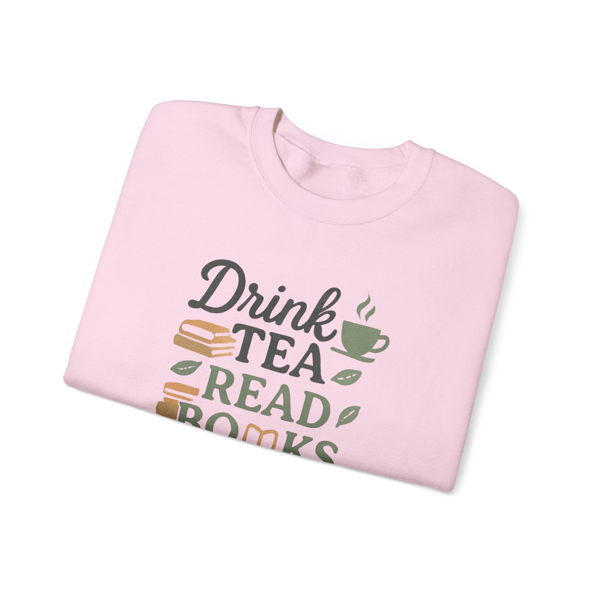 Drink Tea Read Books Be Happy Sweatshirt - Cozy Book Lover&
