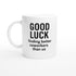 Funny Coworker Mug - Good Luck Finding Better Coworkers - Gift for Office Friends Ceramic White