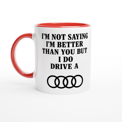 Funny Audi Mug - 11oz Car Driver Gift, Bold Statement Coffee Cup in multiple colors Ceramic Red