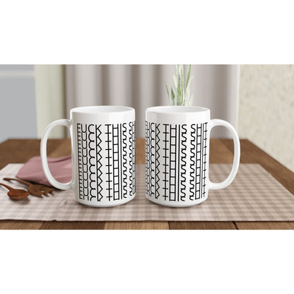 Funny Fuck This Shit Mug - 15oz Hidden Pattern Coffee Cup - Perfect Gift for Work Friends &amp; Adult Humor - White 15oz Ceramic Mug