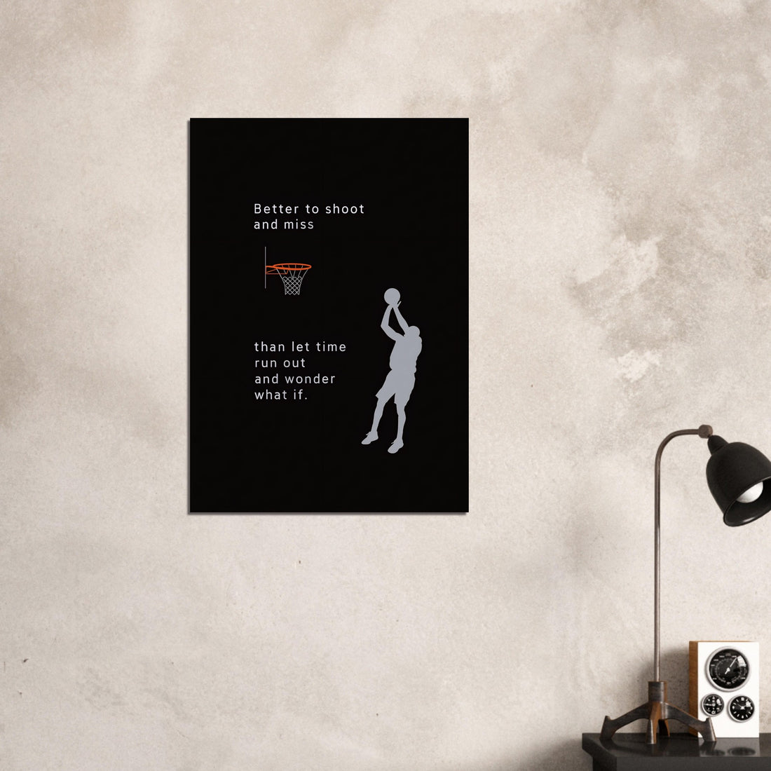 Better to Shoot and Miss than let time run out - Motivational Basketball Poster - Inspiring Wall Art A1 (59.4 x 84.1 cm)