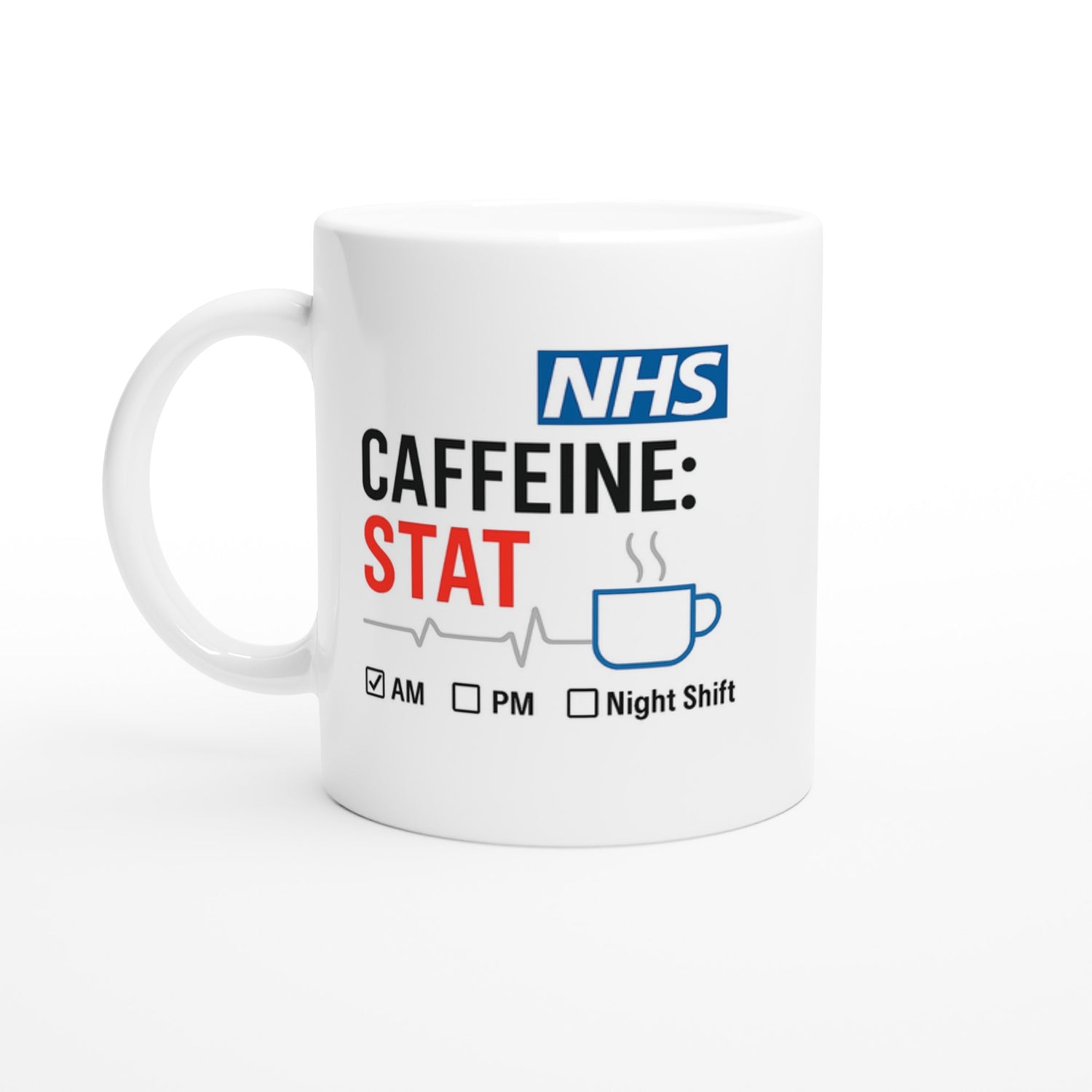 Funny NHS Nurse Mug - Caffeine STAT Coffee Cup - Gift for Day Evening Night Shift Healthcare Heroes - Doctor Mug Ceramic White