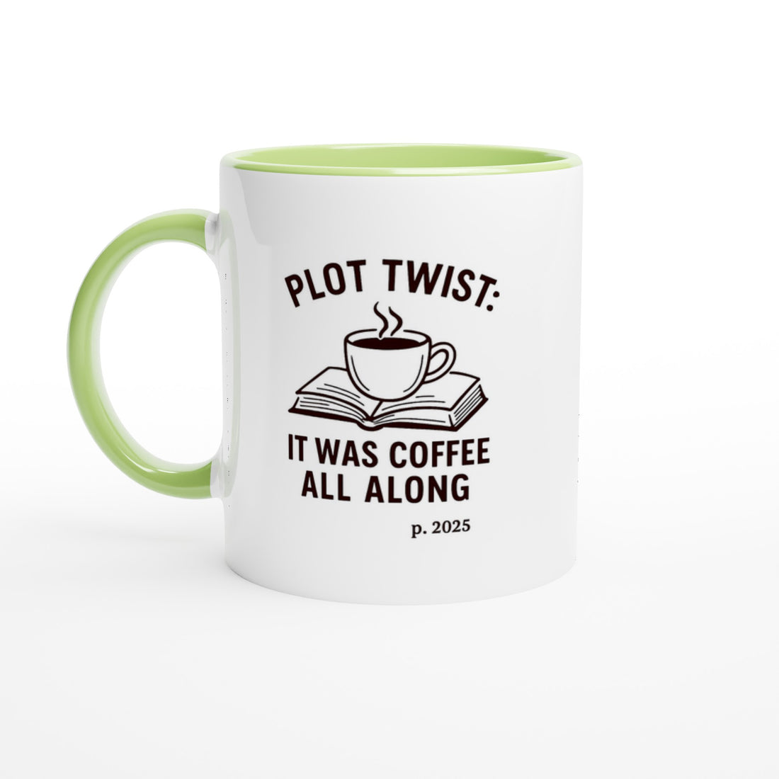 Plot Twist: It was Coffee All Along Mug - Perfect Gift for Readers & Book Lovers Ceramic Green