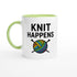 Knit Happens Mug - Perfect Gift for Knitters - Ceramic Coffee Cup for Hobby Lovers Ceramic Green
